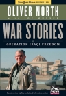 War Stories: Operation Iraqi Freedom By Oliver North, Joe Musser (With) Cover Image