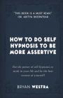 How To Do Self Hypnosis To Be More Assertive Cover Image