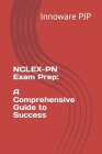NCLEX-PN Exam Prep: A Comprehensive Guide to Success Cover Image