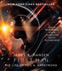 First Man: The Life of Neil A. Armstrong By James R. Hansen, Boyd Gaines (Read by), Rich Armstrong (Introduction by) Cover Image
