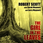 The Girl in the Leaves By Robert Scott, Sarah Maynard, Larry Maynard Cover Image