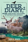 Deer Diary 2: MORE Unbelievably True Stories of Hunting in the Grayback Cover Image