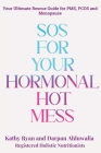 SOS for Your Hormonal Hot Mess By Kathy Ryan, Darpan Ahluwalia Cover Image