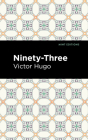 Ninety-Three By Victor Hugo, Mint Editions (Contribution by) Cover Image