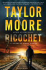 Ricochet: A Novel (Garrett Kohl #3) By Taylor Moore Cover Image