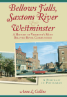 Bellows Falls, Saxtons River and Westminster: A History of Vermont's Most Beloved River Communities By Anne L. Collins Cover Image