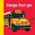 Baby Beginnings: Things That Go By Chosen Spot Publishing (Editor), Paige Satterly (Illustrator) Cover Image