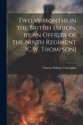 Twelve Months in the British Legion, by an Officer of the Ninth Regiment [C.W. Thompson] Cover Image