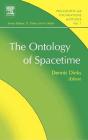 The Ontology of Spacetime (Philosophy and Foundations of Physics #1) By Dennis Dieks (Other) Cover Image