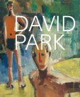 David Park: A Retrospective By Janet Bishop (Editor), Sara Wessen Chang (Contributions by), Lee Hallman (Contributions by), Corey Keller (Contributions by), Tara McDowell (Contributions by) Cover Image
