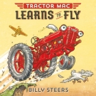 Tractor Mac Learns to Fly By Billy Steers Cover Image