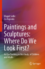 Paintings and Sculptures: Where Do We Look First?: An Eye Tracking in Situ Study, of Children and Adults By Magali Seille, Zoi Kapoula, Florence Campana (Translator) Cover Image