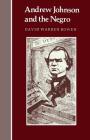 Andrew Johnson and the Negro By David W. Bowen Cover Image