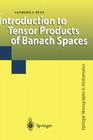 Introduction to Tensor Products of Banach Spaces (Springer Monographs in Mathematics) By Raymond A. Ryan Cover Image