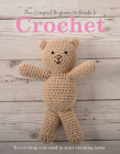 The Compact Beginner's Guide to Crochet: Everything you need to start creating today (Compact Guides) By Sian Brown, Rachel Madden Cover Image