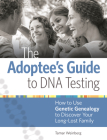 The Adoptee's Guide to DNA Testing: How to Use Genetic Genealogy to Discover Your Long-Lost Family Cover Image