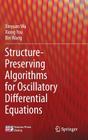Structure-Preserving Algorithms for Oscillatory Differential Equations By Xinyuan Wu, Xiong You, Bin Wang Cover Image