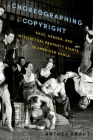 Choreographing Copyright: Race, Gender, and Intellectual Property Rights in American Dance By Anthea Kraut Cover Image