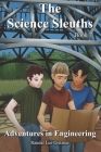Adventures in Engineering - Book 7 (Science Sleuths #7) Cover Image