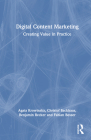 Digital Content Marketing: Creating Value in Practice By Agata Krowinska, Christof Backhaus, Benjamin Becker Cover Image