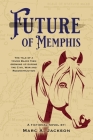 Future of Memphis (Future Trilogy #1) By Marc A. Jackson Cover Image