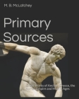 Primary Sources: Great Works of Ancient Greece, the Roman Empire and Middle Ages By M. B. McLatchey Cover Image