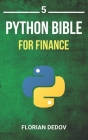 The Python Bible Volume 5: Python For Finance (Stock Analysis, Trading, Share Prices) Cover Image