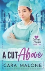 A Cut Above: A Lesbian Medical Romance By Cara Malone Cover Image