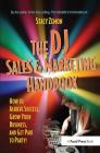The DJ Sales and Marketing Handbook: How to Achieve Success, Grow Your Business, and Get Paid to Party! By Stacy Zemon Cover Image