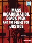 Mass Incarceration, Black Men, and the Fight for Justice By Cicely Lewis Cover Image