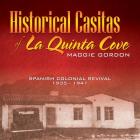Historical Casitas of La Quinta Cove By Maggie Gordon Cover Image
