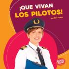 ¡Que Vivan Los Pilotos! (Hooray for Pilots!) By Elle Parkes Cover Image