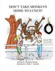 Don't Take Monkeys Home To Lunch By Mark V. Schrader (Illustrator), Michelle Furlong Cover Image