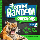 Totally Random Questions Volume 2: 101 Odd and Awesome Q&As By Melina Gerosa Bellows Cover Image