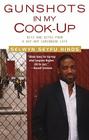 Gunshots in My Cook-Up: Bits and Bites from a Hip-Hop Caribbean Life By Selwyn Seyfu Hinds Cover Image
