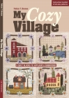 My Cozy Village: 9 Quilt Blocks to Appliqué & Embroider Cover Image