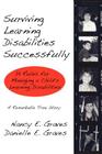 Surviving Learning Disabilities Successfully: 16 Rules for Managing a Child's Learning Disabilities By Nancy E. Graves, Danielle E. Graves (With) Cover Image