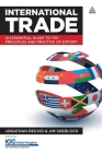 International Trade: An Essential Guide to the Principles and Practice of Export By Jonathan Reuvid, Jim Sherlock Cover Image