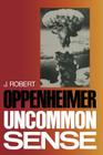 Uncommon Sense By J. Robert Oppenheimer Cover Image