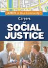 Careers in Social Justice (Careers in Your Community) Cover Image