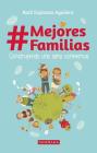 #Mejores Familias: Construyendo una sana convivencia By Raul Espinoza Aguilera Cover Image
