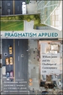 Pragmatism Applied: William James and the Challenges of Contemporary Life By Clifford S. Stagoll (Editor), Michael P. Levine (Editor) Cover Image