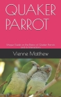 Quaker Parrot: Unique Guide on the Basics of Quaker Parrots and its Interactions By Vienne Matthew Cover Image