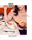 Great Tastes: Cooking (and Eating) from Morning to Midnight: A Cookbook By Danielle Kosann, Laura Kosann, Christina Tosi (Foreword by) Cover Image