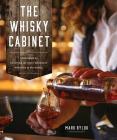 The Whisky Cabinet: Your Guide to Enjoying the Most Delicious Whiskies in the World By Mark Bylok Cover Image