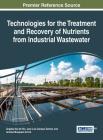Technologies for the Treatment and Recovery of Nutrients from Industrial Wastewater By Ángeles Val del Río (Editor), José Luis Campos Gómez (Editor), Anuska Mosquera Corral (Editor) Cover Image