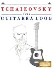 Tchaikovsky Para Guitarra Loog: 10 Piezas F By E. C. Masterworks Cover Image