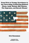 From Elvis to Trump, Eyewitness to the Unraveling: Co-Starring Richard Nixon, Andy Warhol, Bill Clinton, the Supremes, and Barack Obama By Eric Rozenman Cover Image