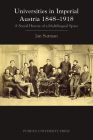 Universities in Imperial Austria 1848-1918: A Social History of a Multilingual Space (Central European Studies) Cover Image