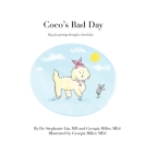 Coco's Bad Day: Tips for getting through a hard day By Stephanie Liu, Georgia Miller (Illustrator) Cover Image